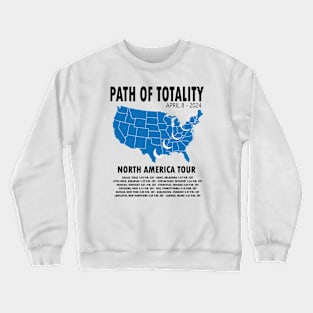 Path of Totality Funny Eclipse 2024 - Solar Event, Solar Eclipse April 8 2024, Totality Crewneck Sweatshirt